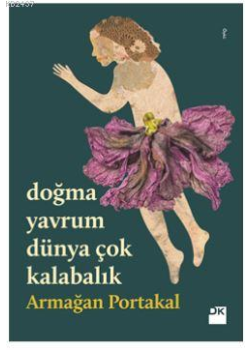 Doğma Yavrum Dünya Çok Kalabalık