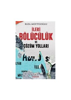 İleri Bölücülük ve Çözüm Yolları