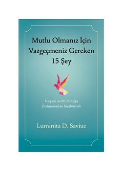 Mutlu Olmanız İçin Vazgeçmeniz Gereken 15 Şey