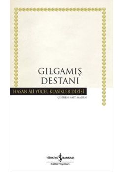 Gılgamış Destanı - Hasan Ali Yücel Klasikleri
