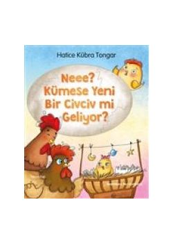 Neee? Kümese Yeni Bir Civciv mi Geliyor?
