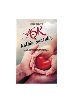 Aşk Kalbin Duasıdır
