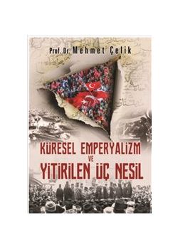 Küresel Emperyalizm ve Yitirilen Üç Nesil