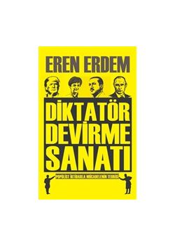 Diktatör Devirme Sanatı - Popülist İktidarla Mücadelenin Teorisi 