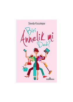Biri Annelik mi Dedi? 