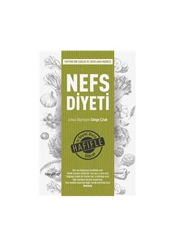Nefs Diyeti - Yepyeni Bir Sağlık ve Zayıflama Modeli