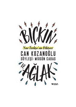 Bıçkın ve Ağlak - Yeni Türkiye'nin Hikayesi