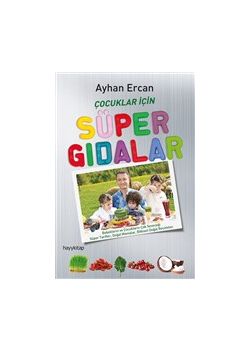 Çocuklar İçin Süper Gıdalar - Bebeklerin ve Çocukların Çok Seveceği Süper Tarifler