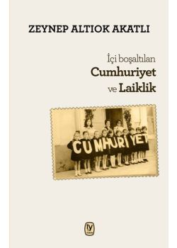 İçi Boşaltılan Cumhuriyet ve Laiklik