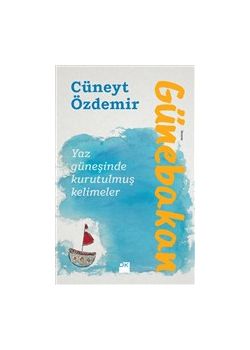 Günebakan - Yaz Güneşinde Kurutulmuş Kelimeler 