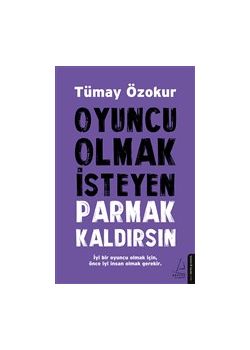 Oyuncu Olmak İsteyen Parmak Kaldırsın