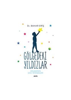 Gölgedeki Yıldızlar - Diskleksinin Gizli Yetenekleri