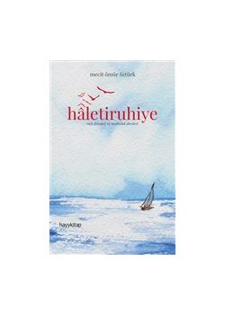 Haletiruhiye - Nefs Felsefesi ve Mutluluk Dersleri