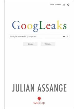 Googleaks - Google Wikileaks Çatışması