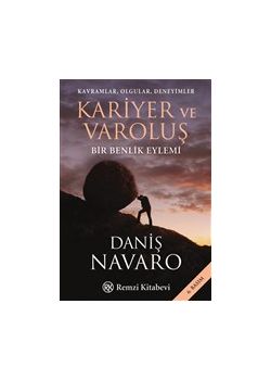 Kariyer ve Varoluş (Kavramlar, Olgular, Deneyimler Bir Benlik Eylemi)