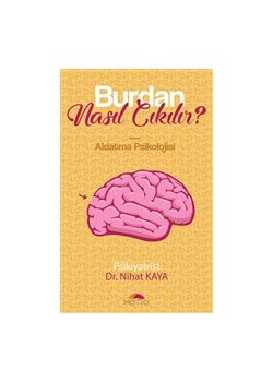 Burdan Nasıl Çıkılır? - Aldatma Psikolojisi