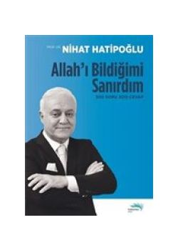 Allah'ı Bildiğimi Sanırdım