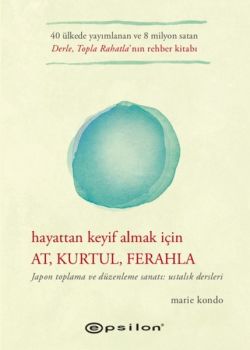 Hayattan Keyif Almak İçin At, Kurtul, Ferahla