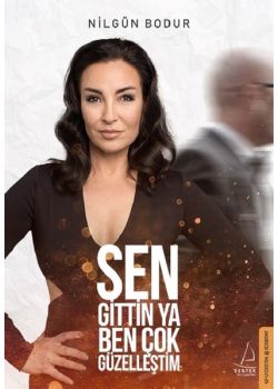 Sen Gittin Ya Ben Çok Güzelleştim