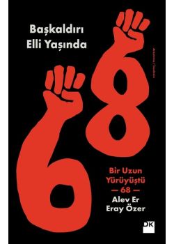 Başkaldırı Elli Yaşında - Bir Uzun Yürüyüştü 68