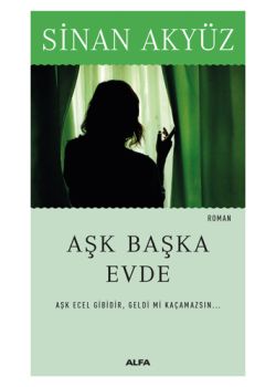 Aşk Başka Evde (Midi Boy) Aşk Ecel Gibidir, Geldi Mi Kaçamazsın 