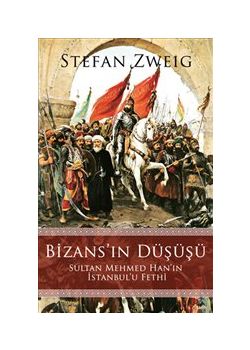 Bizans'ın Düşüşü - Sultan Mehmed Han'ın İstanbul Fethi