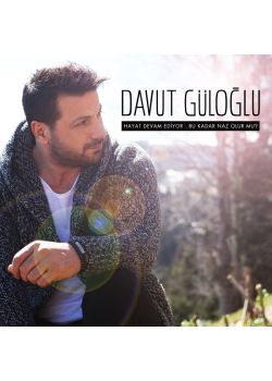 Hayat Devam Ediyor - Bu Kadar Naz Olur mu? - Davut Güloğlu