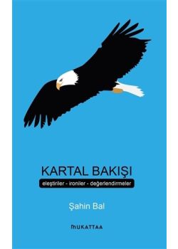 Kartal Bakışı Eleştiriler - İroniler - Değerlendirmeler 