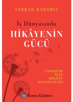 İş Dünyasında Hikâyenin Gücü
