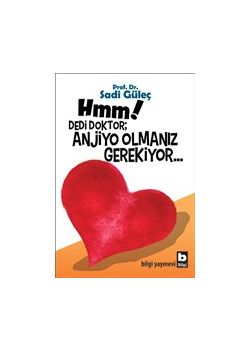 Hmm! Dedi Doktor; Anjio Olmanız Gerekiyor...