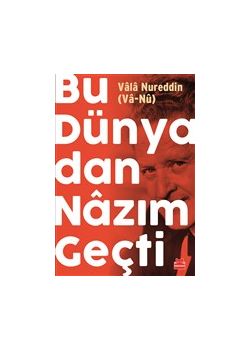 Bu Dünyadan Nazım Geçti