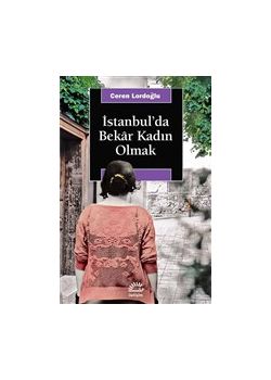 İstanbul'da Bekar Kadın Olmak