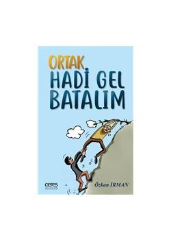 Ortak Hadi Gel Batalım