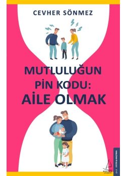 Mutluluğun Pin Kodu: Aile Olmak