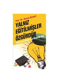 Yalnız Eğitilmişler Özgürdür 
