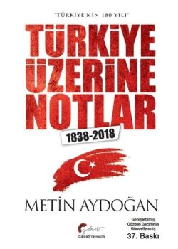 Türkiye'nin 180 Yılı - Türkiye Üzerine Notlar (1838-2018)