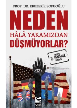Neden Hala Yakamızdan Düşmüyorlar?