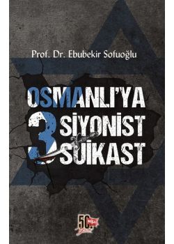 Osmanlı'ya 3 Siyonist Suikast