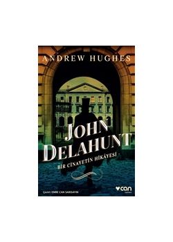 John Delahunt - Bir Cinayetin Hikayesi