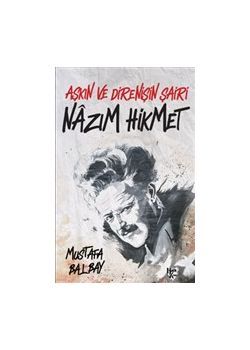 Aşkın ve Direnişin Şairi Nazım Hikmet