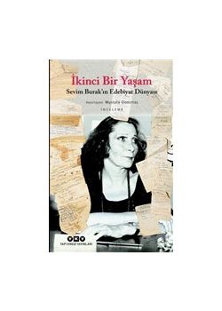 İkinci Bir Yaşam - Sevim Burak’ın Edebiyat Dünyası