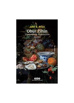 Obur Zihin - Yiyeceklerle İlişkimizin Evrimi