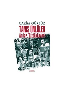 Tanış Ünlüler - Anılar, Gizdökümleri