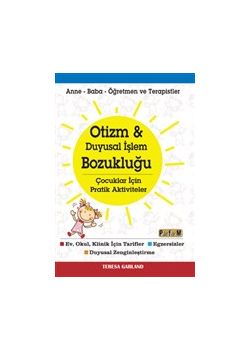 Otizm ve Duyusal İşlem Bozukluğu - Çocuklar İçin Pratik Aktiviteler