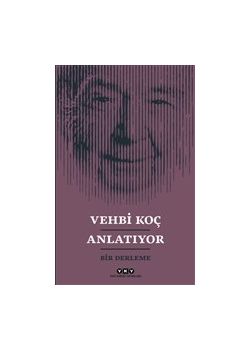 Vehbi Koç Anlatıyor 
