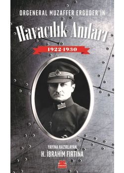 Orgeneral Muzaffer Ergüder'in Havacılık Anıları - 1922-1930