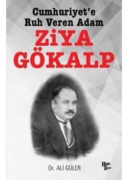Cumhuriyet'e Ruh Veren Adam Ziya Gökalp
