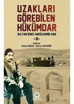 Uzakları Görebilen Hükümdar - Sultan İkinci Abdülhamid Han 2 