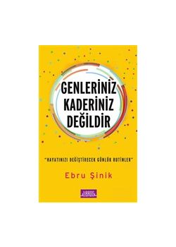 Genleriniz Kaderiniz Değildir - Hayatınızı Değiştirecek Günlük Rutinler 