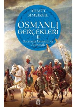 Osmanlı Gerçekleri 2 - Sorularla Osmanlı'yı Anlamak